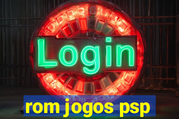 rom jogos psp